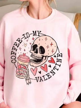 Coffee Is My Valentine Sweatshirt