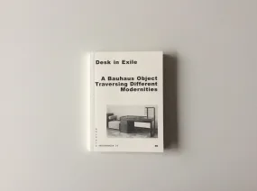 Desk in Exile: A Bauhaus Object Traversing Different Modernities