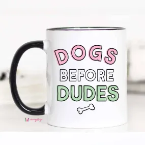 Dogs Before Dudes Coffee Mug